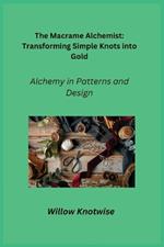 The Macrame Alchemist: Alchemy in Patterns and Design