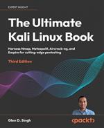 The Ultimate Kali Linux Book: Harness Nmap, Metaspolit, Aircrack-ng, and Empire for cutting-edge pentesting