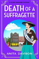 Death of a Suffragette: A page-turning historical cozy mystery series from Anita Davison for 2024