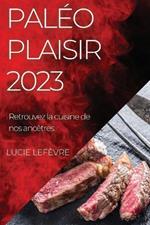 Paleo Plaisir 2023: Retrouvez la cuisine de nos ancetres