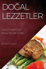 Dogal Lezzetler: Saglikli Yasam Icin Paleo Yemek Tarifleri