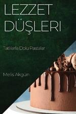 Lezzet Dusleri: Tatlilarla Dolu Pastalar