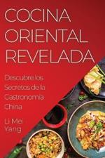 Cocina Oriental Revelada: Descubre los Secretos de la Gastronomia China