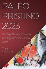 Paleo Pristino 2023: Un Viaje Gastronomico a los Origenes de Nuestra Dieta