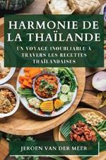 Harmonie de la Thailande: Un Voyage Inoubliable a Travers les Recettes Thailandaises