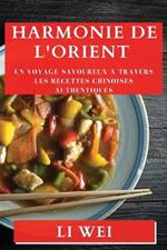 Harmonie de l'Orient: Un Voyage Savoureux a Travers les Recettes Chinoises Authentiques