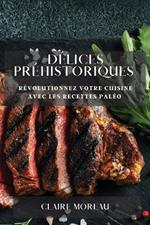 Delices Prehistoriques: Revolutionnez Votre Cuisine avec les Recettes Paleo