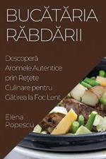 Bucataria Rabdarii: Descopera Aromele Autentice prin Re?ete Culinare pentru Gatirea la Foc Lent