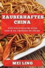 Zauberhaftes China: Eine kulinarische Reise durch die chinesische Kuche