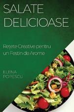Salate Delicioase: Re?ete Creative pentru un Festin de Arome