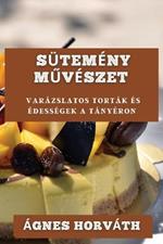 Sutemeny Muveszet: Varazslatos Tortak es Edessegek a Tanyeron