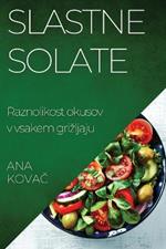 Slastne Solate: Raznolikost okusov v vsakem grizljaju