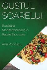 Gustul Soarelui: Bucătăria Mediterraneeană în Rețete Savuroase