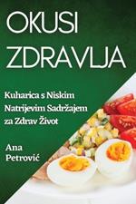 Okusi Zdravlja: Kuharica s Niskim Natrijevim Sadrzajem za Zdrav Zivot