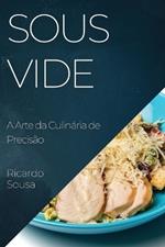 Sous Vide: A Arte da Culinária de Precisão