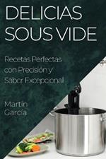 Delicias Sous Vide: Recetas Perfectas con Precisión y Sabor Excepcional