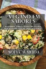 Vegano em Sabores: Descubra a Delí cia da Culina ria Sem ngredientes de Origem Animal