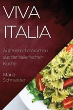 Viva Italia: Authentische Aromen aus der italienischen Küche