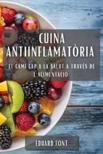 Cuina Antiinflamatòria: El Camí cap a la Salut a través de l'Alimentació