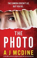 The Photo: A totally addictive and heart-pounding psychological thriller with a breathtaking twist