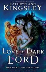 To Love a Dark Lord: A spicy enemies to lovers fantasy romance