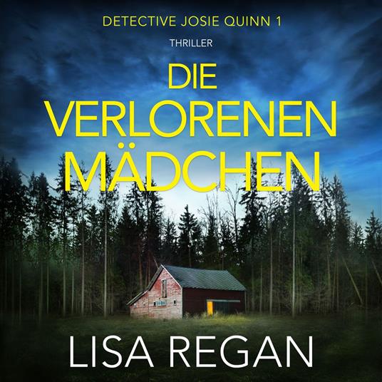 Die verlorenen Mädchen - Detective Josie Quinn, Teil 1 (Ungekürzt)