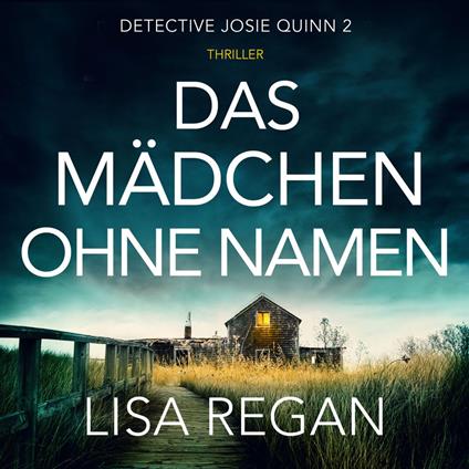 Das Mädchen ohne Namen - Detective Josie Quinn, Teil 2 (Ungekürzt)