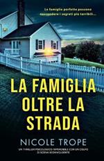 La famiglia oltre la strada: Un thriller psicologico imperdibile con un colpo di scena sconvolgente