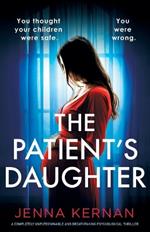 The Patient's Daughter: A completely unputdownable and breathtaking psychological thriller