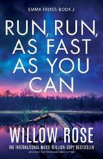 Run, Run, as Fast as You Can: Absolutely unputdownable crime fiction