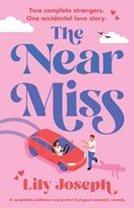 The Near Miss: A completely addictive and perfect feel-good romantic comedy