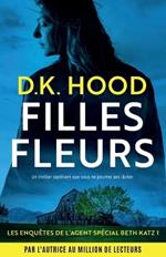 Filles fleurs: Un thriller captivant que vous ne pourrez pas l?cher