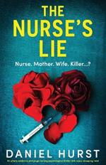 The Nurse's Lie: An utterly addictive and page-turning psychological thriller with a jaw-dropping twist