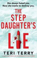 The Stepdaughter's Lie: A totally heart-pounding and unputdownable psychological thriller