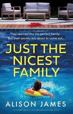 Just the Nicest Family: An absolutely addictive and unputdownable psychological thriller