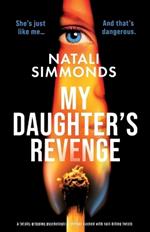 My Daughter's Revenge: A totally gripping psychological thriller packed with nail-biting twists