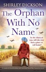 The Orphan With No Name: A completely heartbreaking and emotional World War 2 historical novel