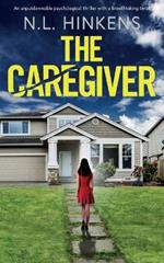 The Caregiver: An unputdownable psychological thriller with a breathtaking twist