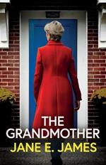 The Grandmother: An unputdownable psychological thriller with a jaw-dropping twist