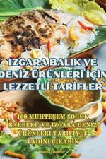 Izgara Balik Ve DenIz UErunlerI IcIn LezzetlI TarIfler