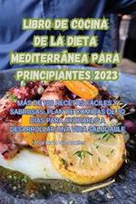 Libro de Cocina de la Dieta Mediterránea Para Principiantes 2023