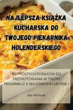 Najlepsza KsiAZka Kucharska Do Twojego Piekarnika Holenderskiego