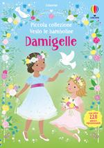 Damigelle. Ediz. a colori