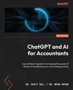 ChatGPT and AI for Accountants: A practitioner's guide to harnessing the power of GenAI to revolutionize your accounting practice