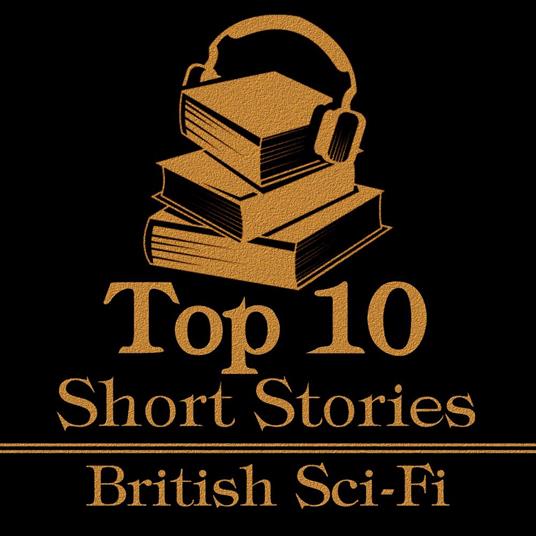 Top 10 Short Stories, The - British Sci-Fi