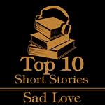 Top 10 Short Stories, The - Sad Love