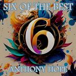 Anthony Hope - Six of the Best – An Introduction