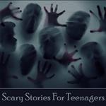 Scary Stories for Teenagers