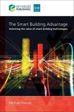 The Smart Building Advantage: Unlocking the value of smart building technologies