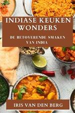 Indiase Keuken Wonders: De Betoverende Smaken van India